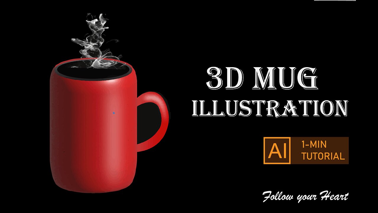 3D Mug || 1 Minute Tutorial || illustrator CC || Follow your Heart