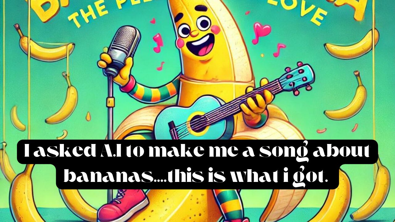 Asked ai to make me a song about a man and his love for bananas.... here it is