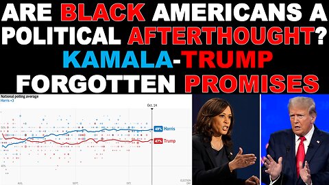 Are Black Americans A Political Afterthought? Kamala, Trump, and the Broken Promises