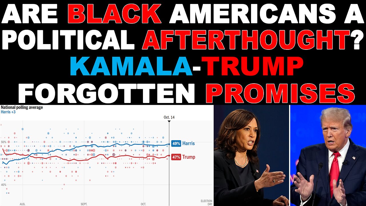 Are Black Americans A Political Afterthought? Kamala, Trump, and the Broken Promises