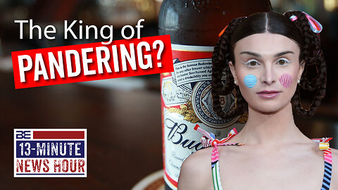 Budweiser Panders Following Bud Light/Transgender Backlash | Bobby Eberle Ep. 541