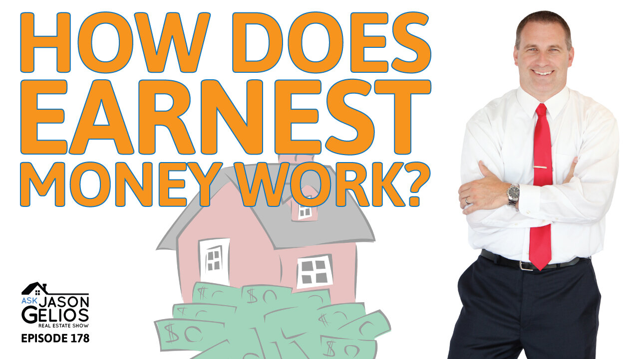 How Does Earnest Money Work? | Episode 178 AskJasonGelios Show