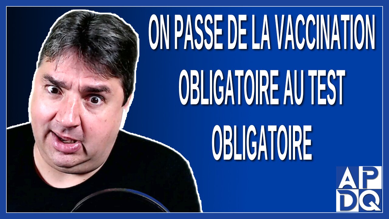 On passe de la vaccination obligatoire au test obligatoire