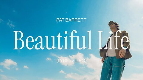 Pat Barrett – Beautiful Life (Lyric Video)