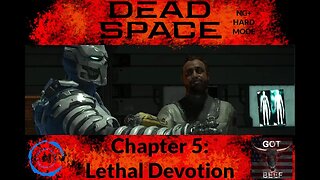 Dead Space Chapter 5: Lethal Devotion