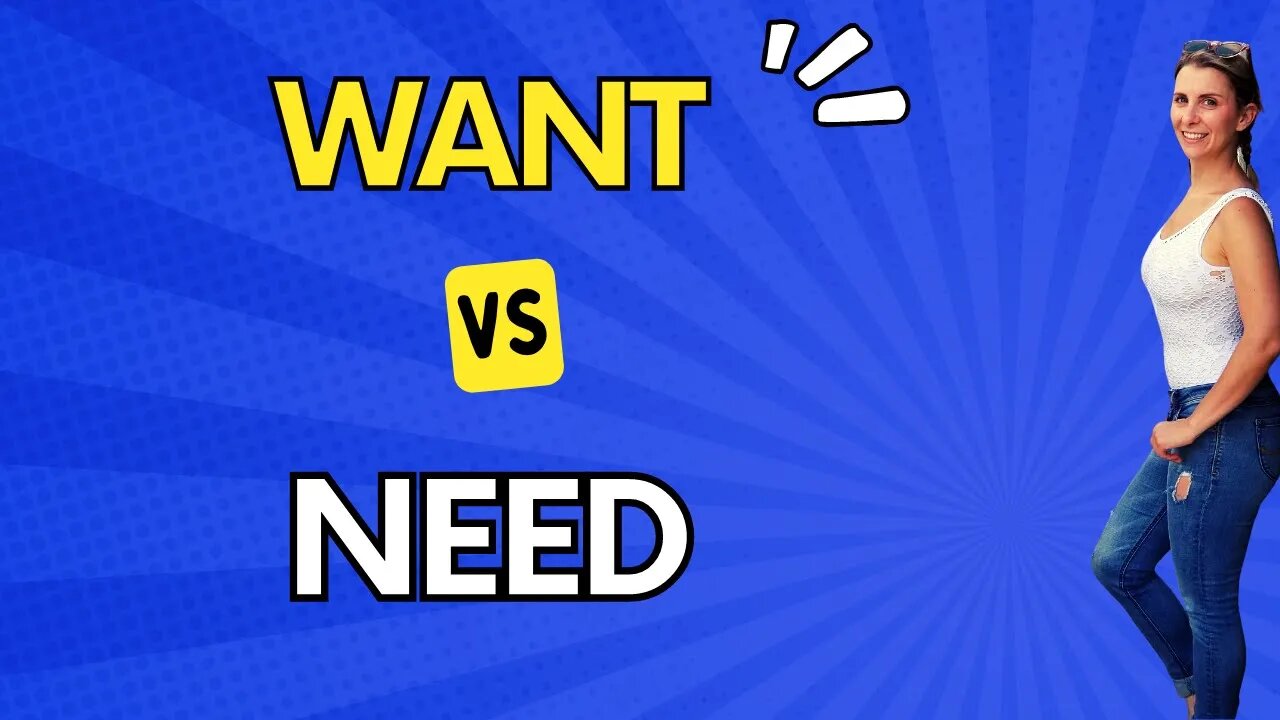 How to Determine What is a Want Versus a Need.