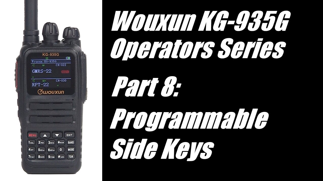 Wouxun KG-935G Operators Series - Part 8: Programmable Side Keys