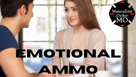 Don't give her Emotional AMMO