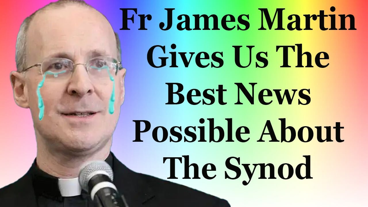 Fr James Martin Gives Us The Best News Possible About The Synod