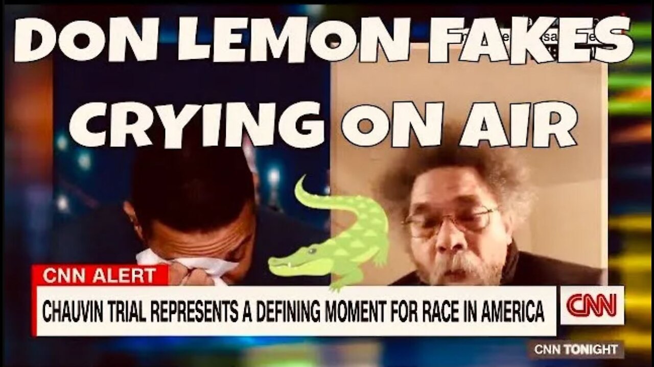 Don Lemon Cries Crocodile Tears Live on CNN