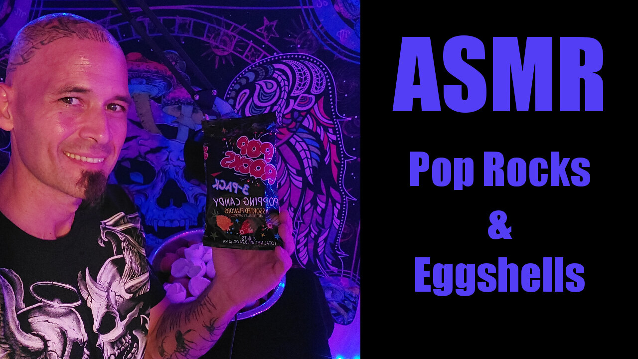 ASMR | Pop Rocks & Eggshells