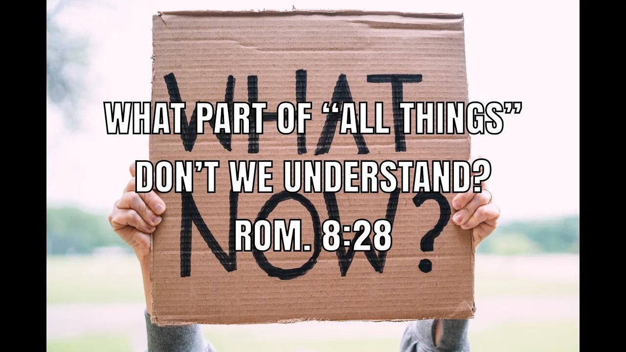 “What part of ALL THINGS don’t we Understand?’ - 10-16-2022