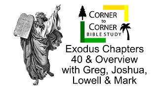 Studying Exodus Chapters 40 & Overview