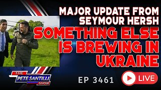 MAJOR UPDATE FROM SEYMOUR HERSH! SOMETHING ELSE IS BREWING IN UKRAINE | EP 3461-6PM