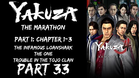 LP Yakuza Marathon Part 33 - Chapter 1-3: Infamous Loanshark ~ Trouble in the Tojo Clan - | Yakuza 4