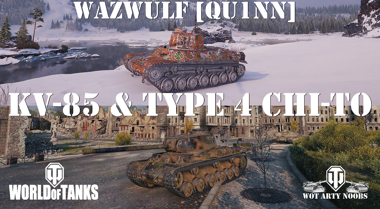 KV-85 & Type 4 Chi-To - Wazwulf [QU1NN]