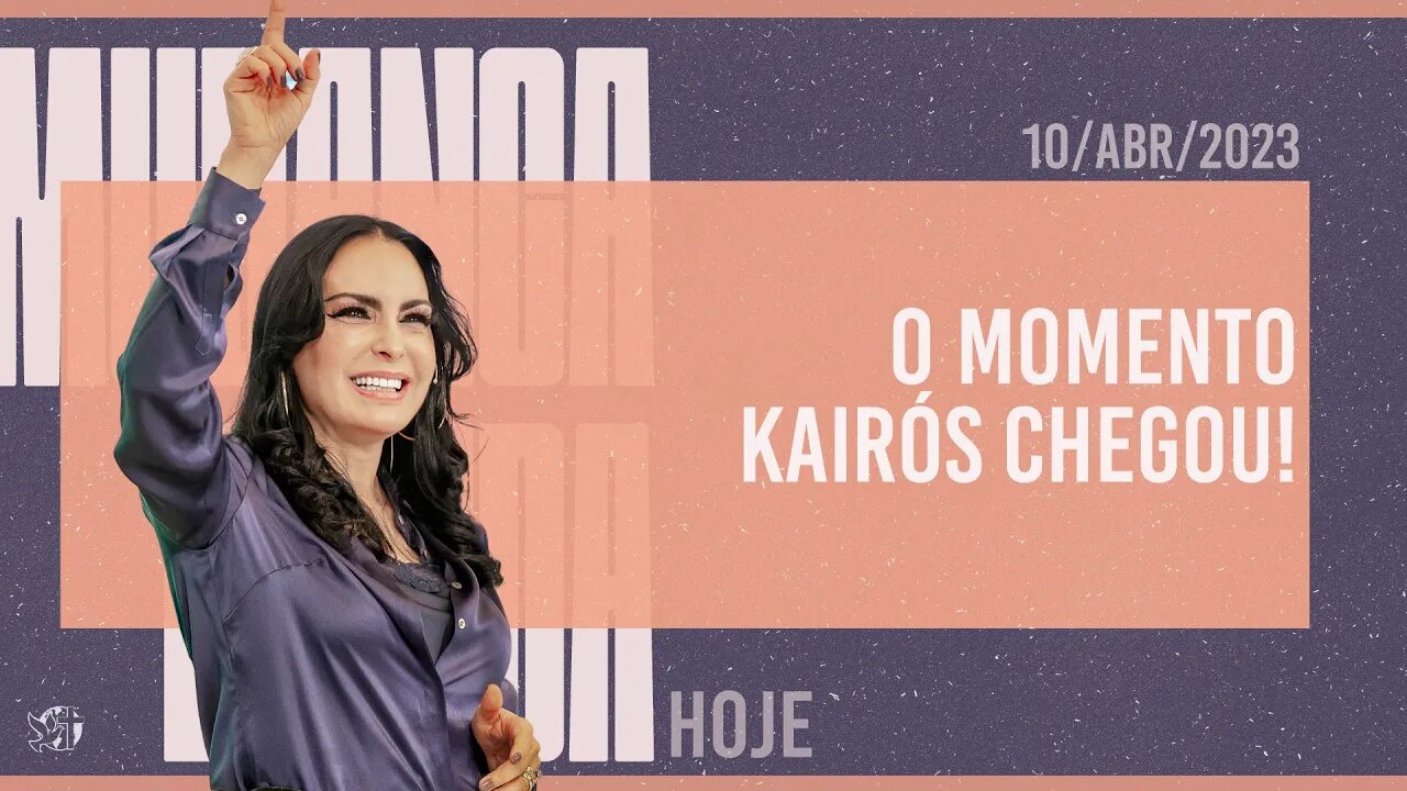 O momento Kairós chegou! || Mudança de Vida Hoje