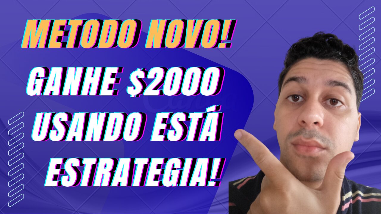 METODO NOVO! Você pode ganhar até $2000 usando esta estratégia