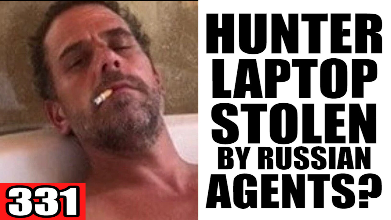 331. Hunter Biden Laptop STOLEN by Russian Agents?