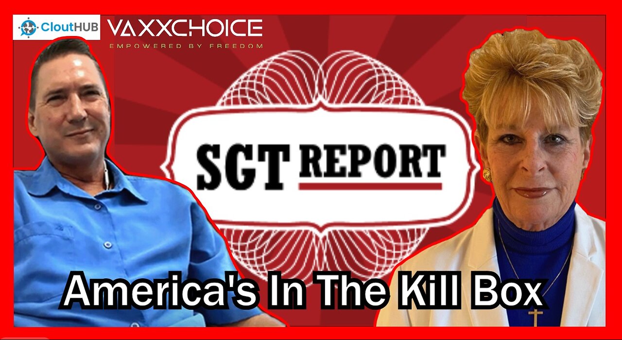 America Is In the Kill Box with SGT Report & Dr. Vliet