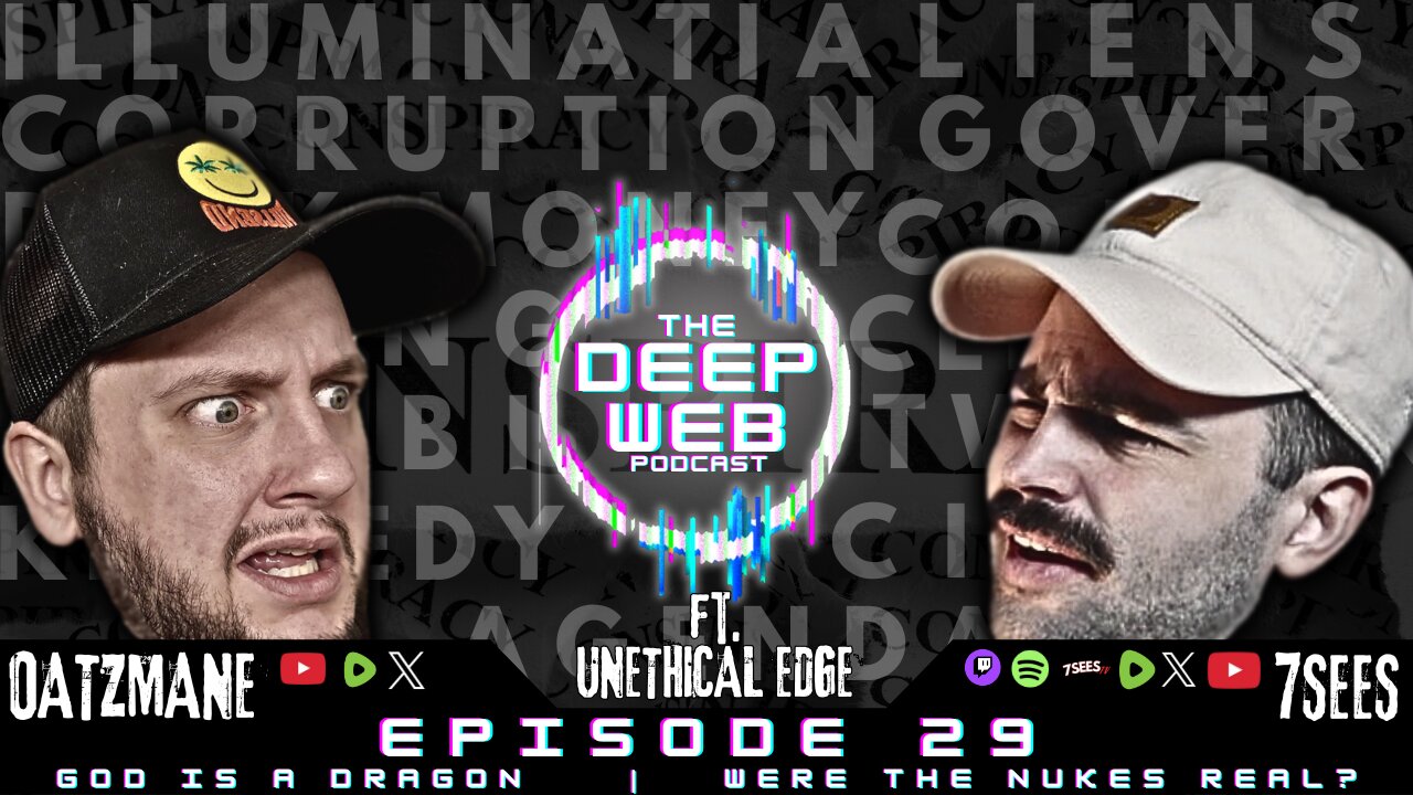 THEORY THAT GOD IS A DRAGON, ARE NUKES REAL!? | DEEP WEB POD | EP. 29 (feat. @Unethicaledge)