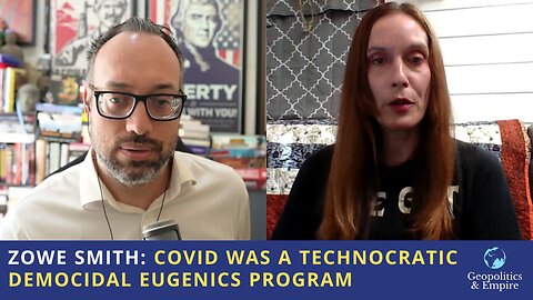 Zowe Smith: Covid Was a Technocratic Democidal Eugenics Program