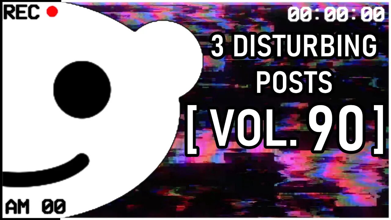 3 Disturbing Posts from Reddit [Vol. 90]