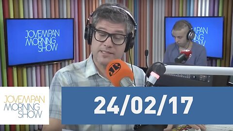 Morning Show - edição completa - 24/02/17