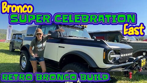 Retro Bronco Build | Super Celebration East | 2022 Ford Bronco | 2021 Ford Bronco