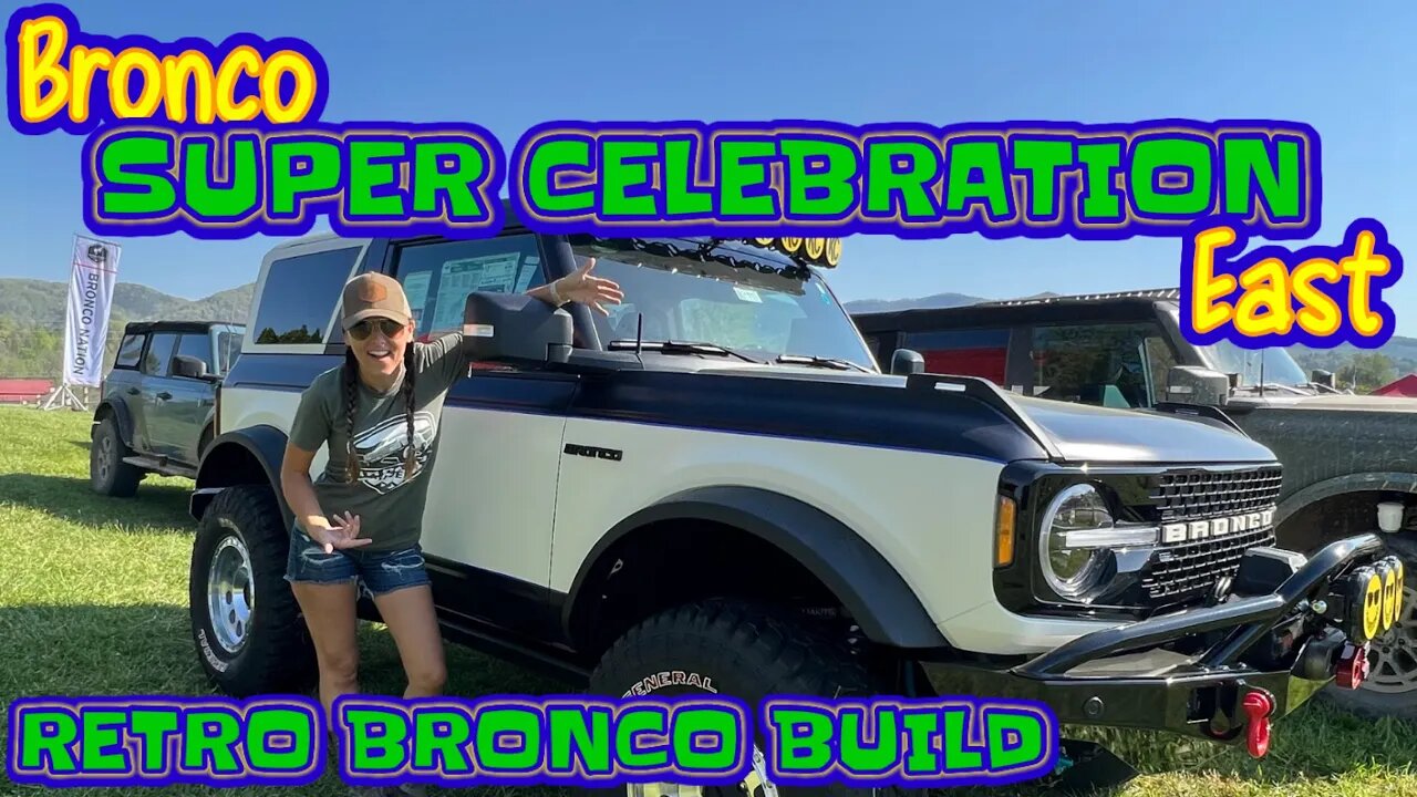 Retro Bronco Build | Super Celebration East | 2022 Ford Bronco | 2021 Ford Bronco