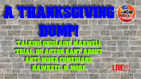 A Turkey Dump talking Ghislaine Maxwell trial, DC Actor Rants About Anti-Woke Comedians, Hawkeye