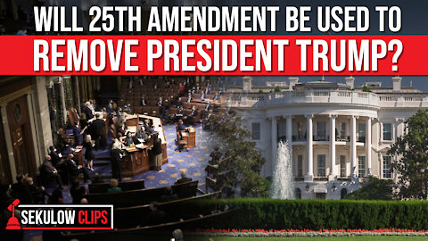 Will 25th Amendment Be Used to Remove President Trump From Office?