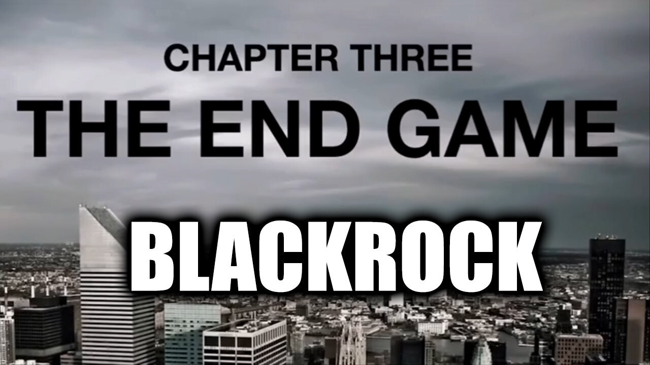 "BLACKROCK" - The End Game