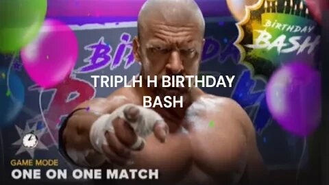 TRIPLE H BIRTH DAY BASH