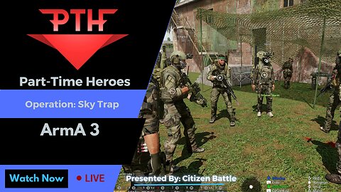 ArmA 3 - Operation: Sky Trap - Part-Time Heroes