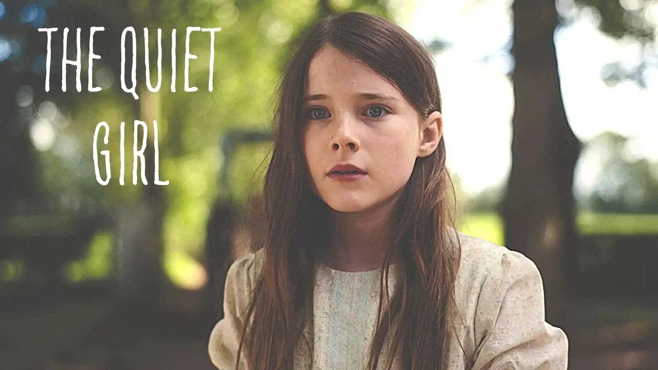 THE QUIET GIRL - INDICO E DIGO POR QUE!