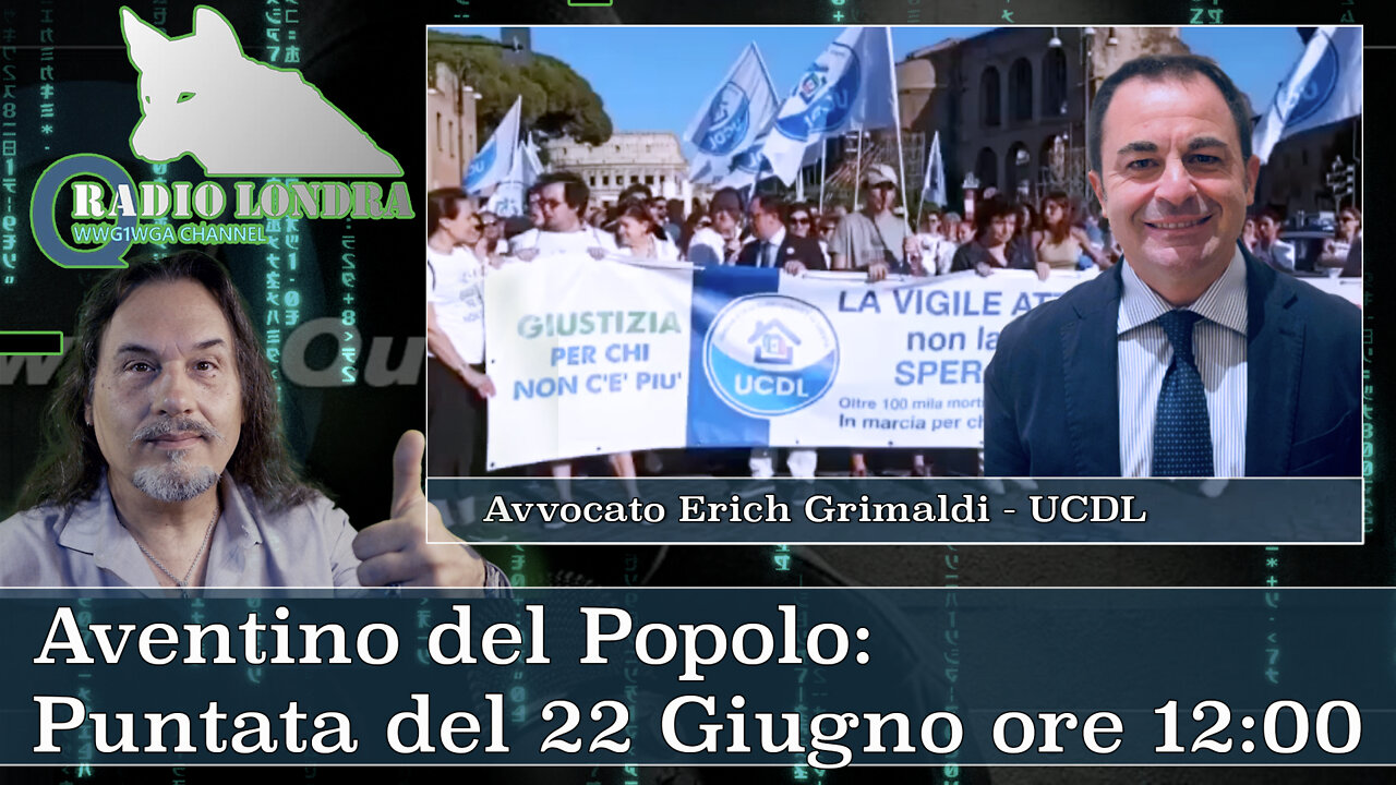 Aventino del Popolo 22 giugno 2022 Qui Radio Londra Channel intervista l’Avvocato Erich Grimaldi