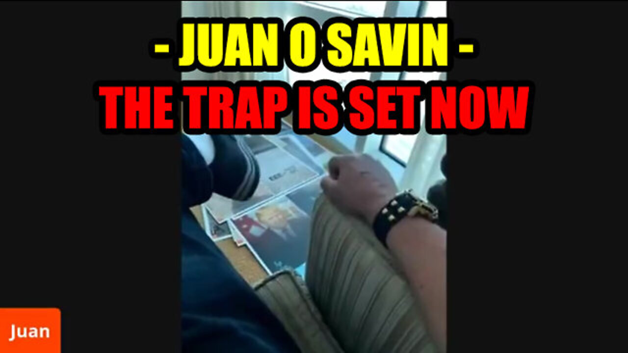 Juan O' Savin ~ "The Trap Is Set Now"