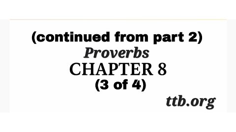 Proverbs Chapter 8 (Bible Study) (3 of 4)