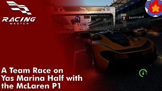 A Team Race on Yas Marina Half with the McLaren P1 | Racing Master