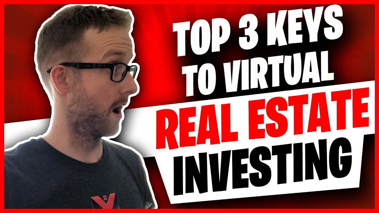 The Beginners Top 3 Keys to Virtual Real Estate Investing