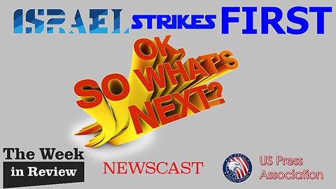 Israel Strikes First - OK, So What's Next?