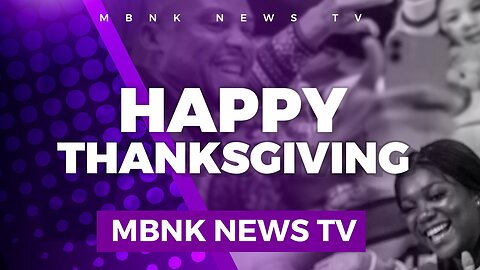 Happy ThanksGiving | Mamlakak Broadcast Network