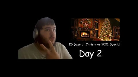 25 Days of Christmas 2021 Special (Day 2)