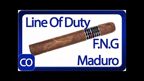 Line Of Duty FNG Maduro Cigar Review