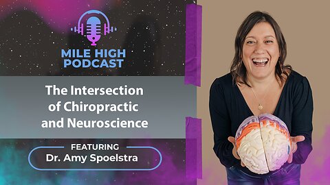 🎙️The Intersection of Chiropractic and Neuroscience – Dr. Amy Spoelstra