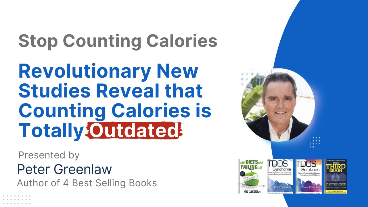 Revolutionary New Studies Reveal that Counting Calories is Totally Outdated | Peter Greenlaw
