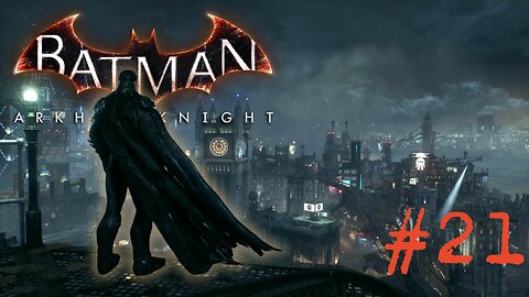 GOODBYE, GOTHAM! - Batman: Arkham Knight part 21