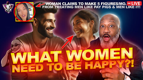 The 4 Things That Women Need To Be Happy?! | Men Who Like Being Treated Like PAY PIGS