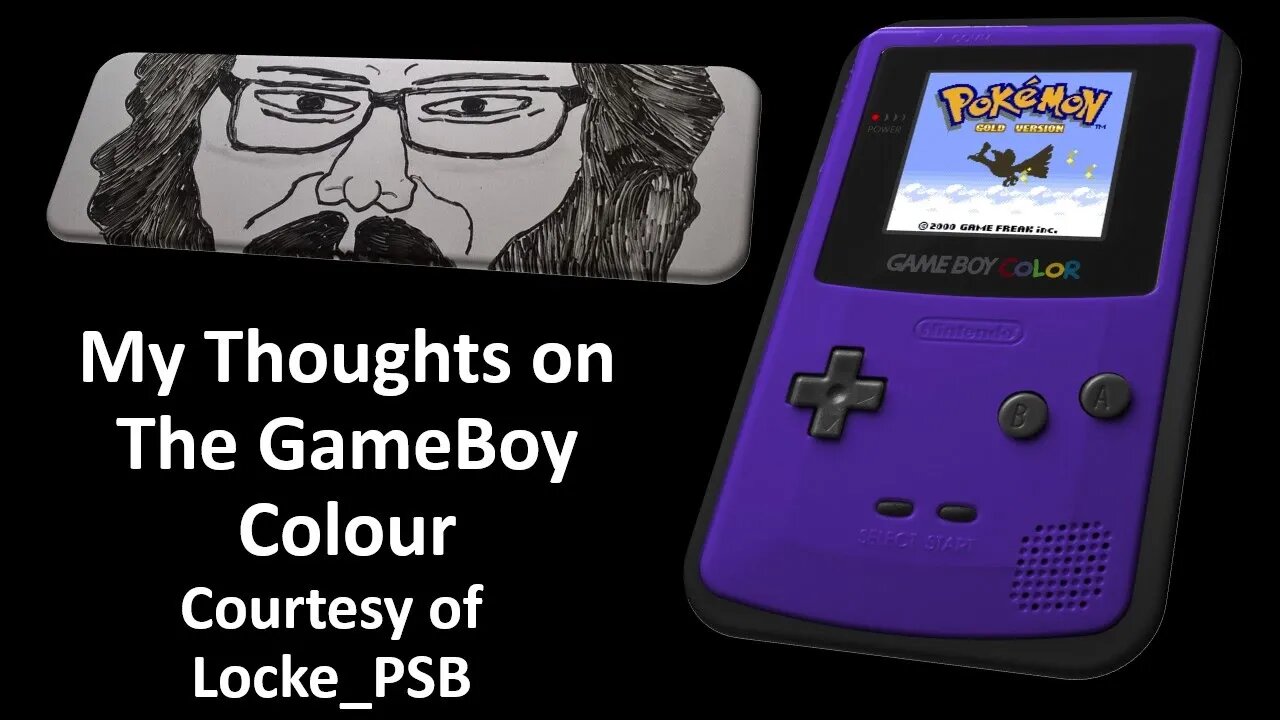 My Thoughts on The Game Boy Colour (Courtesy of Locke PSB)